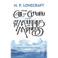 The Call of Cthulhu and at the Mountains of Madness: Two Tales of the Mythos