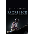 Sacrifice: A Year in the Life of a Champion Jockey