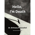 Hello, I'm Death: A book to help families have the conversation about death in a meaningful way