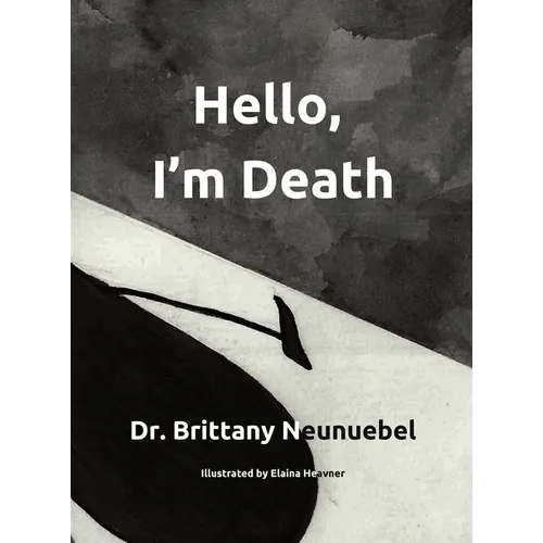 Hello, I'm Death: A book to help families have the conversation about death in a meaningful way