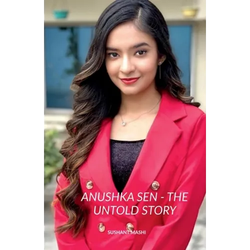 Anushka Sen - The Untold Story