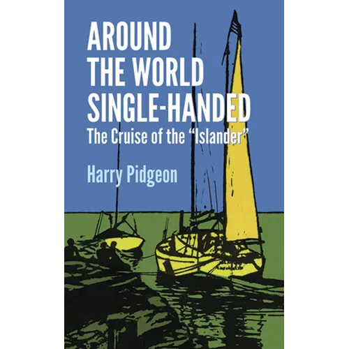 Around the World Single-Handed: The Cruise of the Islander