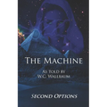 The Machine: Second Options