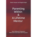 Parenting Within & A Lifetime Mentor: Two Different Programs With One Goal and One Purpose