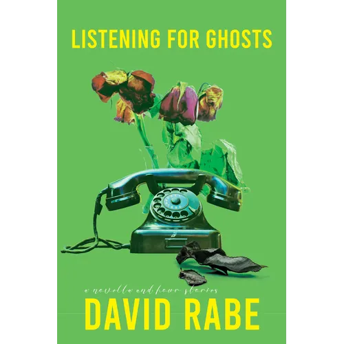 Listening for Ghosts: A Novella and Four Stories