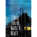 The Dark Won't Wait