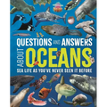 Questions and Answers about Oceans: Sea Life as You've Never Seen It Before