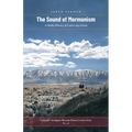 The Sound of Mormonism: A Media History of Latter-Day Saints