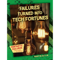 Failures Turned Into Tech Fortunes