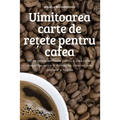 Uimitoarea carte de rețete pentru cafea