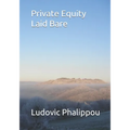 Private Equity Laid Bare