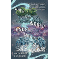 When One World Ends, Another Begins