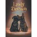 Lindy Brown Finds Her Forever Friend: The Adventures of Lindy Brown and Moonshine Biggie