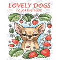 Lovely Dogs Coloring Book: An Adult Coloring Book Featuring 50 Charming and Relaxing Dog Designs