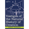 Vestiges of the Natural History of Creation