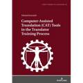 Computer-Assisted Translation (Cat) Tools in the Translator Training Process