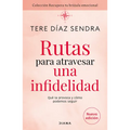 Rutas Para Atravesar Una Infidelidad: Qué La Provoca Y Cómo Podemos Seguir / Routes to Overcome Infidelity