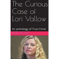 The Curious Case of Lori Vallow