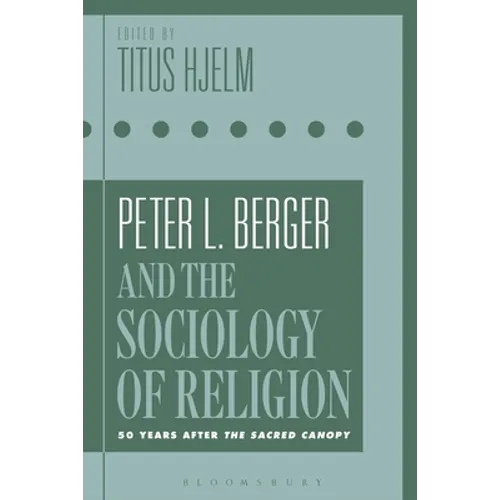 Peter L. Berger and the Sociology of Religion: 50 Years After the Sacred Canopy