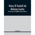 History Of Trumbull And Mahoning Counties; With Illustrations And Biographical Sketches (Volume I)