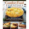 Comfort Food Essentials: Over 100 Delicious Recipes for All-Time Favorite Feel-Good Foods