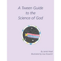A Tween Guide to the Science of God