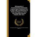 Bibliography of Trypanosomiasis; Embracing Original Papers Published Prior to April, 1909, and References to Works and Papers on Tsetse-flies Especial