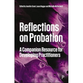 Reflections on Probation: A Companion Resource for Developing Practitioners