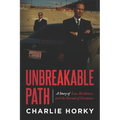 Unbreakable Path: A Story of Loss, Resilience, and the Pursuit of Greatness