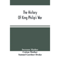 The History Of King Philip'S War