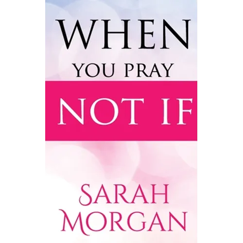 When You Pray Not IF