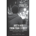 Just a Kid from Park Street: Reflections of a life of Trauma, Loss and Resilience
