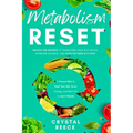 Metabolism Reset: Unlock the Secrets to Transform Your Gut Health, Hormone Balance, and Rapid Fat Burn in 21 Days: A Proven Plan to Heal Your Gut, Boo