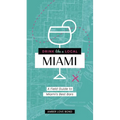Drink Like a Local: Miami: A Field Guide to Miami's Best Bars