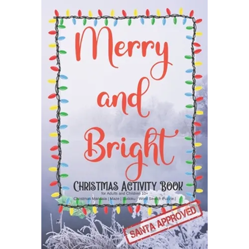Merry and Bright - Christmas Activity Book for Adults and Children 10+ - Christmas Mandala - Maze - Sudoku - Word Search Puzzle - Size 6x9 - 80 pages