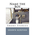Name the Boy: Short Stories