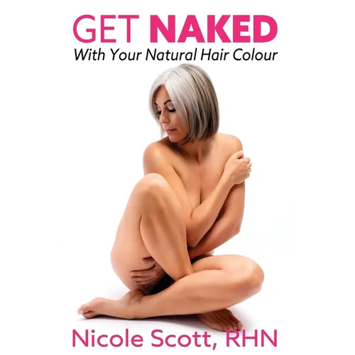 Get Naked with your Natural Hair Colour