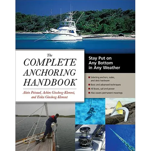 The Complete Anchoring Handbook: Stay Put on Any Bottom in Any Weather