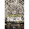 Hermenéutica Bíblica: Consejos Prácticos Para Comprender La Biblia Sin Morir En El Intento