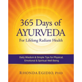 365 Days of Ayurveda for Lifelong Radiant Health: Daily Wisdom & Simple Tips for Physical, Emotional, & Spiritual Well-Being
