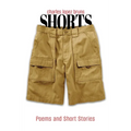 Shorts: Poems and Short Stories