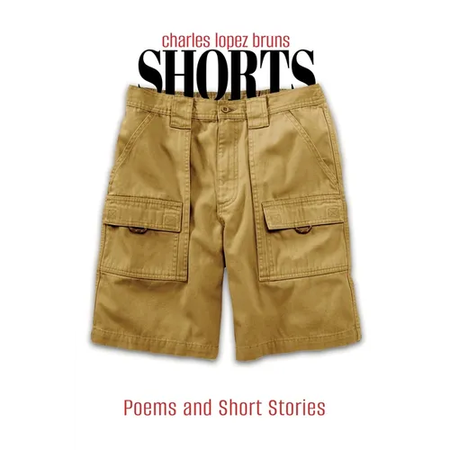 Shorts: Poems and Short Stories
