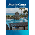 Punta Cana Tourist Guide 2024/2025: Secrets of Blissful Escapes in one of Dominican Republic's Gem