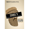 Israel's Eschatological Enemy: The Identity of the King of Babylon in Isaiah 14:4-21