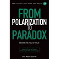 From Polarization to Paradox: Entering the Field of Value: Value Is Prior to Values, Meaning Is Prior to Meanings