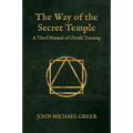 The Way of the Secret Temple: A Third Manual of Occult Training
