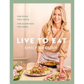Live to Eat: The Food You Crave, the Nutrition You Need
