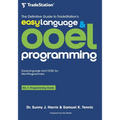 The Definitive Guide to TradeStation's EasyLanguage & OOEL Programming: Programming Guide
