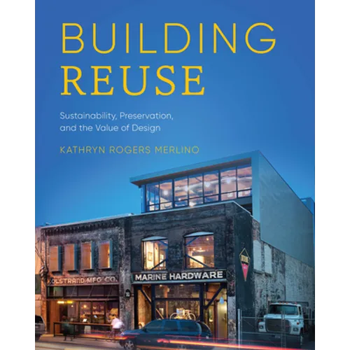 Building Reuse: Sustainability, Preservation, and the Value of Design