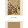 Wild Races: Scripturalizing Empire in British India